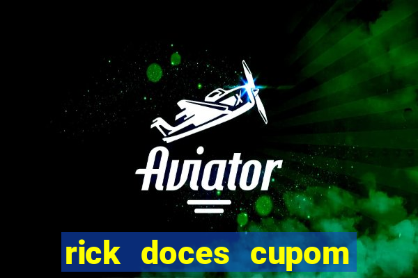rick doces cupom primeira compra